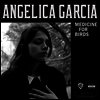 Angelica Garcia - Medicine For Birds (Vinyl LP)
