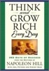 Think and Grow Rich Every Day: 365 Days of Success from the Writings of Napoleon Hill