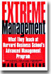 Extreme Management: What They Teach at Harvard Business School's Advanced Manageme...