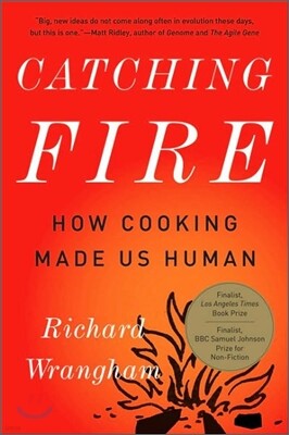 Catching Fire: How Cooking Made Us Human