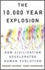 The 10,000 Year Explosion: How Civilization Accelerated Human Evolution