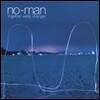 No-Man - Together We're Stranger