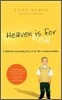 Heaven Is for Real: A Little Boy's Astounding Story of His Trip to Heaven and Back