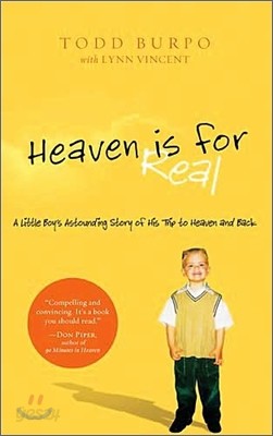 Heaven Is for Real: A Little Boy&#39;s Astounding Story of His Trip to Heaven and Back