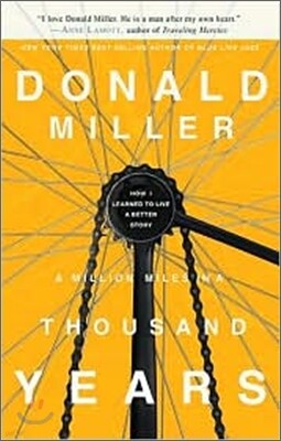 A Million Miles in a Thousand Years: How I Learned to Live a Better Story