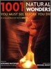 1001 Natural Wonders : You Must See Before You Die
