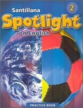 Santillana Spotlight on English 2 : Practice Book