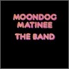 Band - Moondog Matinee