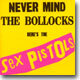 Sex Pistols - Never Mind The Bollocks + Spunk