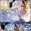 미스티 블루 (Misty Blue) - 4/4 Sentimental Painkiller - 겨울은 봄의 심장