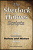 The Sherlock Holmes Scripts: The Complete Holmes and Watson Series