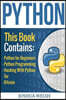 Python: 5 Manuscripts - Python for Beginners, Python Programming, Hacking with Python, Tor, Bitcoin
