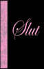 Slut: Lined Journal, 108 pages
