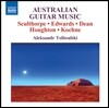 Aleksandr Tsiboulski 에드워즈 / 허프턴 / 스컬토프 / 쾬 / 딘: 호주의 기타음악들 (Edwards / Houghton / Sculthorpe / Koehne / Dean: Australian Guitar Music)