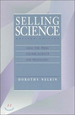 Selling Science : How the Press Covers Science and Technology
