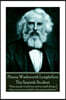 Henry Wadsworth Longfellow - The Spanish Student: "Most people would succeed in small things if they were not troubled with great ambitions"