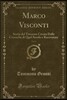 Marco Visconti, Vol. 2: Storia del Trecento Cavata Dalle Cronache Di Quel Secolo E Raccontata (Classic Reprint)