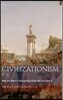 Civilizationism: Why the West is Collapsing & How We Can Save It