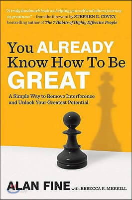 You Already Know How to Be Great: A Simple Way to Remove Interference and Unlock Your Greatest Potential