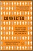 Connected: The Surprising Power of Our Social Networks and How They Shape Our Lives -- How Your Friends' Friends' Friends Affect