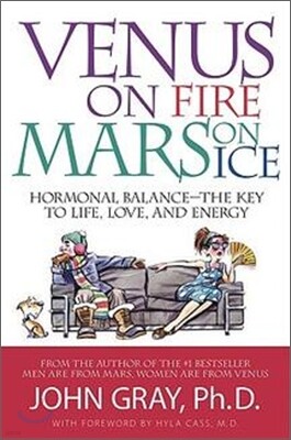 Venus on Fire, Mars on Ice: Hormonal Balance--The Key to Life, Love, and Energy