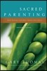 Sacred Parenting Bible Study Participant's Guide: How Raising Children Shapes Our Souls