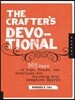 The Crafter's Devotional: 365 Days of Tips, Tricks, and Techniques for Unlocking Your Creative Spirit