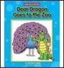 Dear Dragon Goes to the Zoo