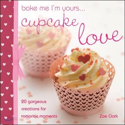 Bake Me I&#39;m Yours... Cupcake Love