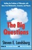 The Big Questions: Tackling the Problems of Philosophy with Ideas from Mathematics, Economics, and Physics