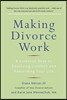 Making Divorce Work: 8 Essential Keys to Resolving Conflict and Rebuilding Your Life