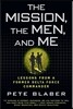 The Mission, the Men, and Me: Lessons from a Former Delta Force Commander