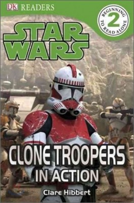 DK Readers L2: Star Wars: Clone Troopers in Action: Meet the Elite Soldiers of the Republic