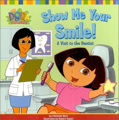 Show Me Your Smile : A Visit to the Dentist