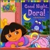 Good Night, Dora! : A Lift-the-Flap Story