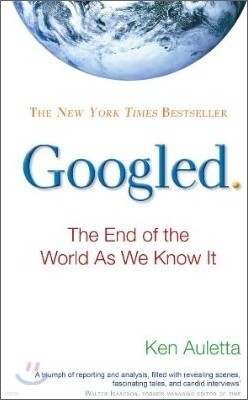 Googled : The End of the World as We Know It