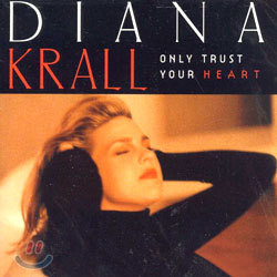 Diana Krall - Only Trust Your Heart