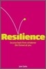 Resilience: Bounce Back from Whatever Life Throws at You