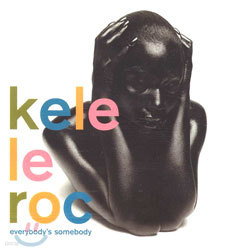 Kele Le Roc - Everybody's Somebody
