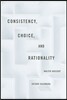 Consistency, Choice, and Rationality