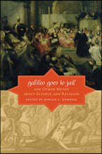 Galileo Goes to Jail and Other Myths about Science and Religion