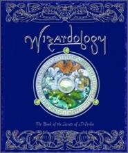 Wizardology : The Book of the Secrets of Merlin