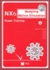 NX6 Modeling + Motion Simulation Power Training