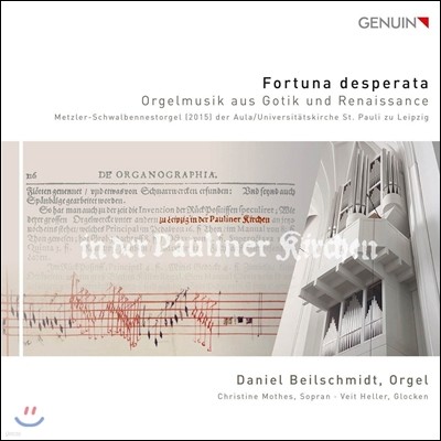 Daniel Beilschmidt 포투나 데스페라타 - 고딕과 르네상스 오르간 작품집 (Fortuna Desperata - Gothic and Renaissance Organ Music) 다니엘 바일슈미트