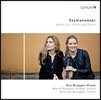 Duo Bruggen-Plank 시마노프스키: 바이올린과 피아노를 위한 작품집 (Szymanowski: Works for Violin and Piano) 듀오 브뤼헨 플랜크
