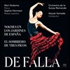 Mari Kodama / Sophie Harmsen 파야: 스페인 정원의 밤, 삼각모자 외 (Manuel de Falla: Noches en los Jardines de Espana, El Sombrero de Tres Picos ) 마리 코다마, 소피 함센