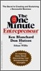 The One Minute Entrepreneur : The Secret to Creating and Sustaining a Successful Business
