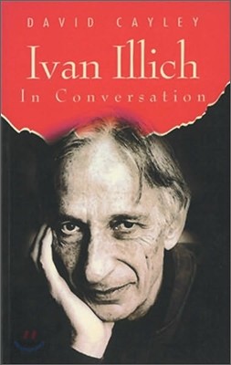 Ivan Illich in Conversation