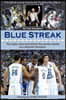 Blue Streak: The Highs, Lows and Behind the Scenes Hijinks of a National Champion