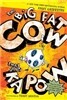 The Big Fat Cow That Goes Kapow: 10 Easy-To-Read Stories
